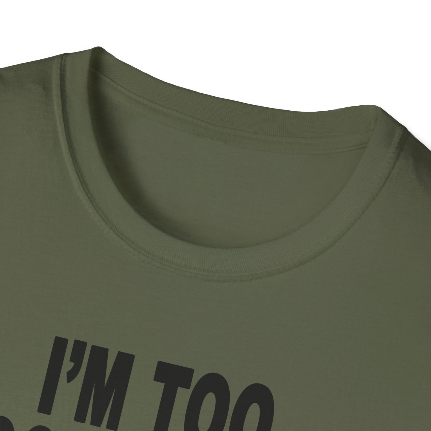 I'm Too Focused Unisex Softstyle T-Shirt