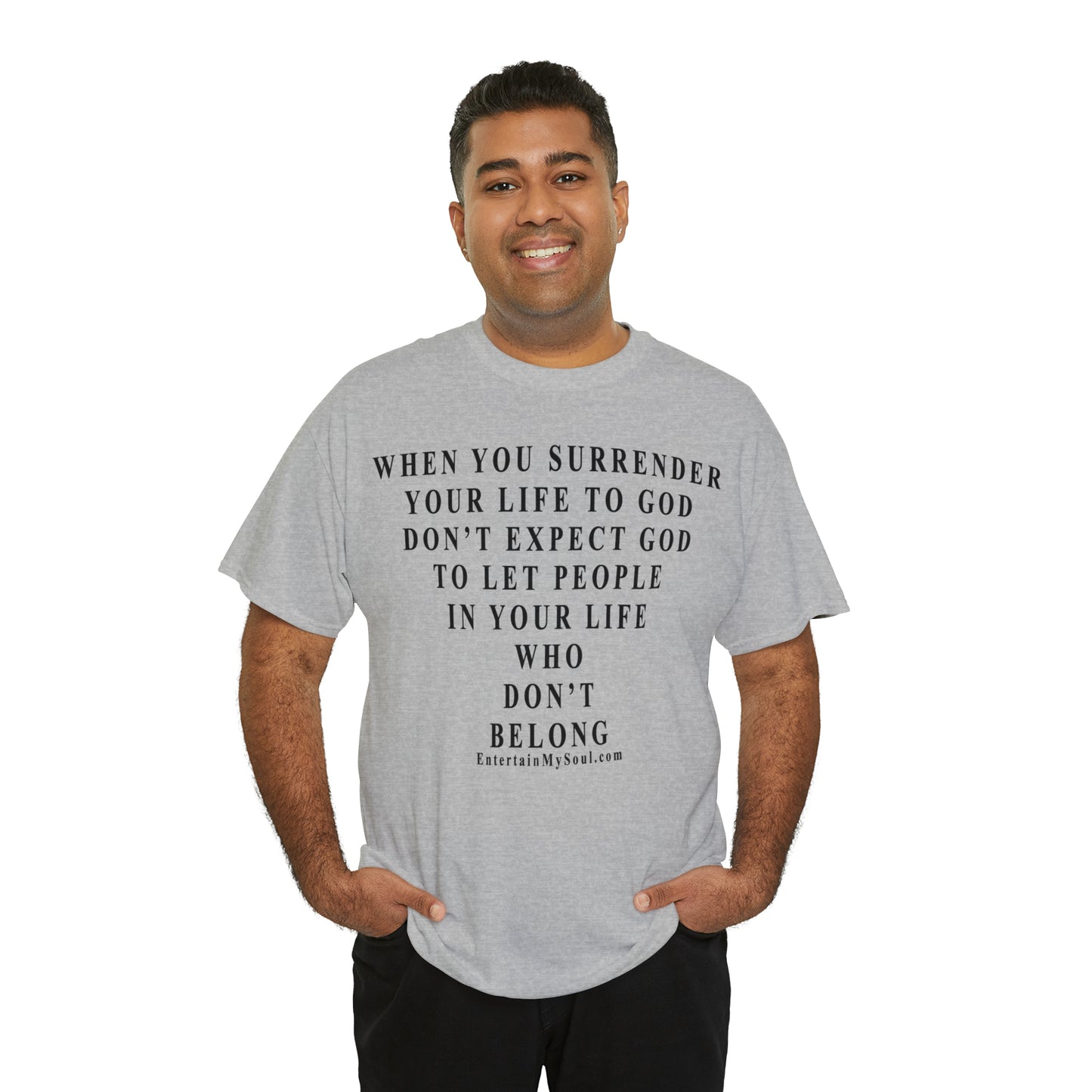 When You Surrender Your Life to God Unisex Heavy Cotton Tee