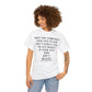 When You Surrender Your Life to God Unisex Heavy Cotton Tee