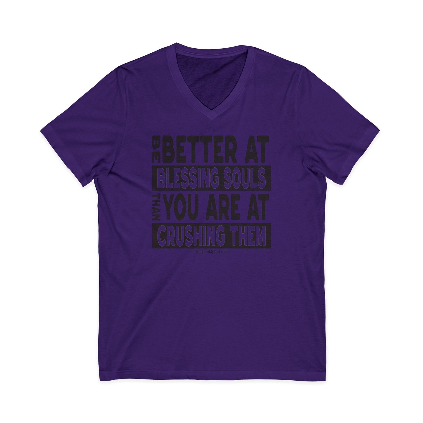 "Be Better at Blessing Souls" V-Neck Tee - "Be Better at Blessing Souls"