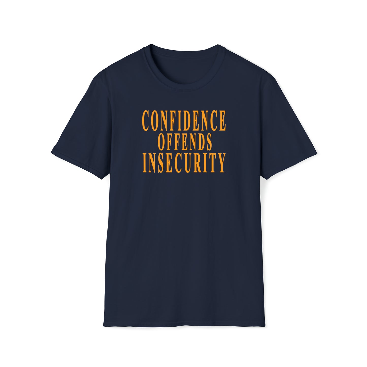 Confidence Offends Insecurity Unisex Softstyle T-Shirt