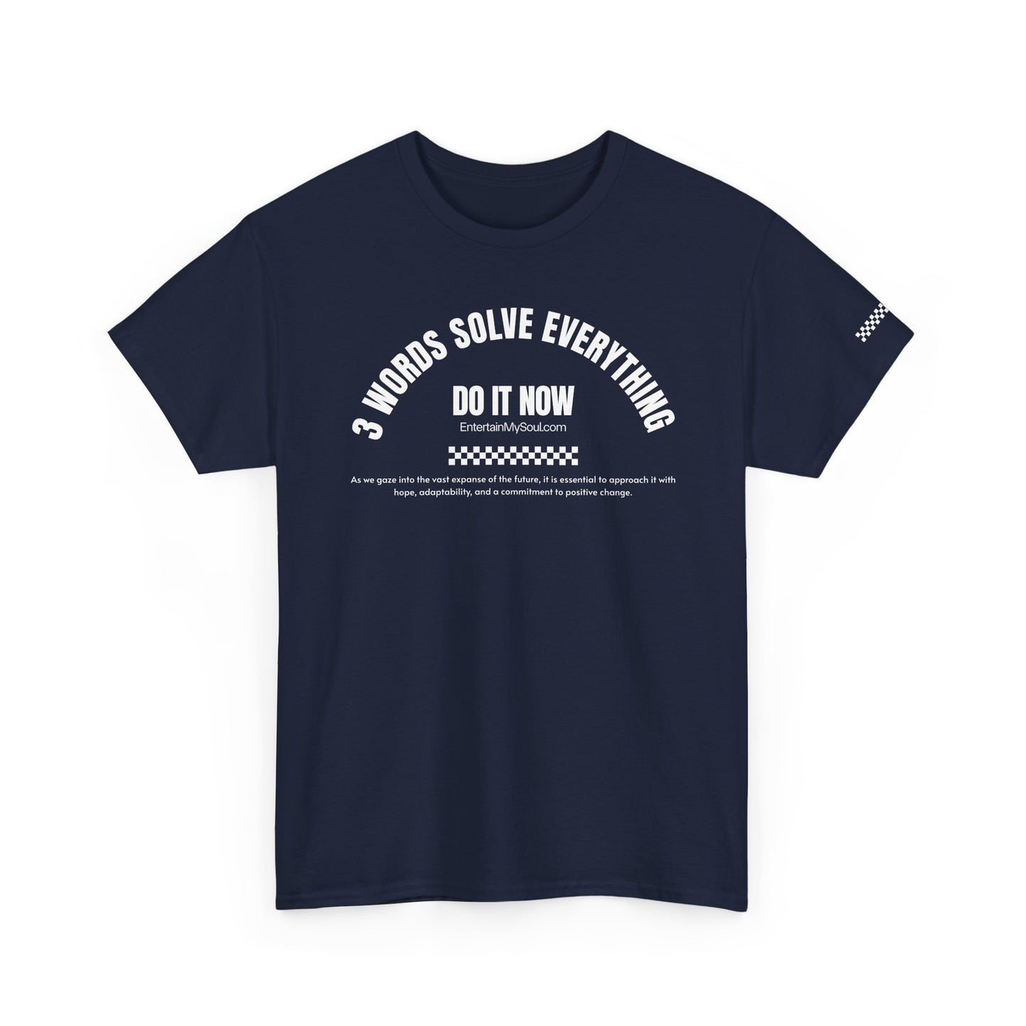 Do It Now Tee — '3 Words Solve Everything' Motivational T-Shirt