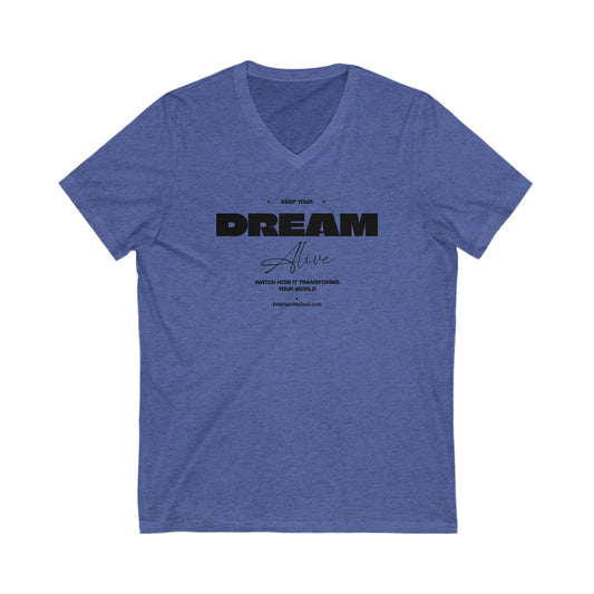 Keep Your Dream Alive V-Neck Tee