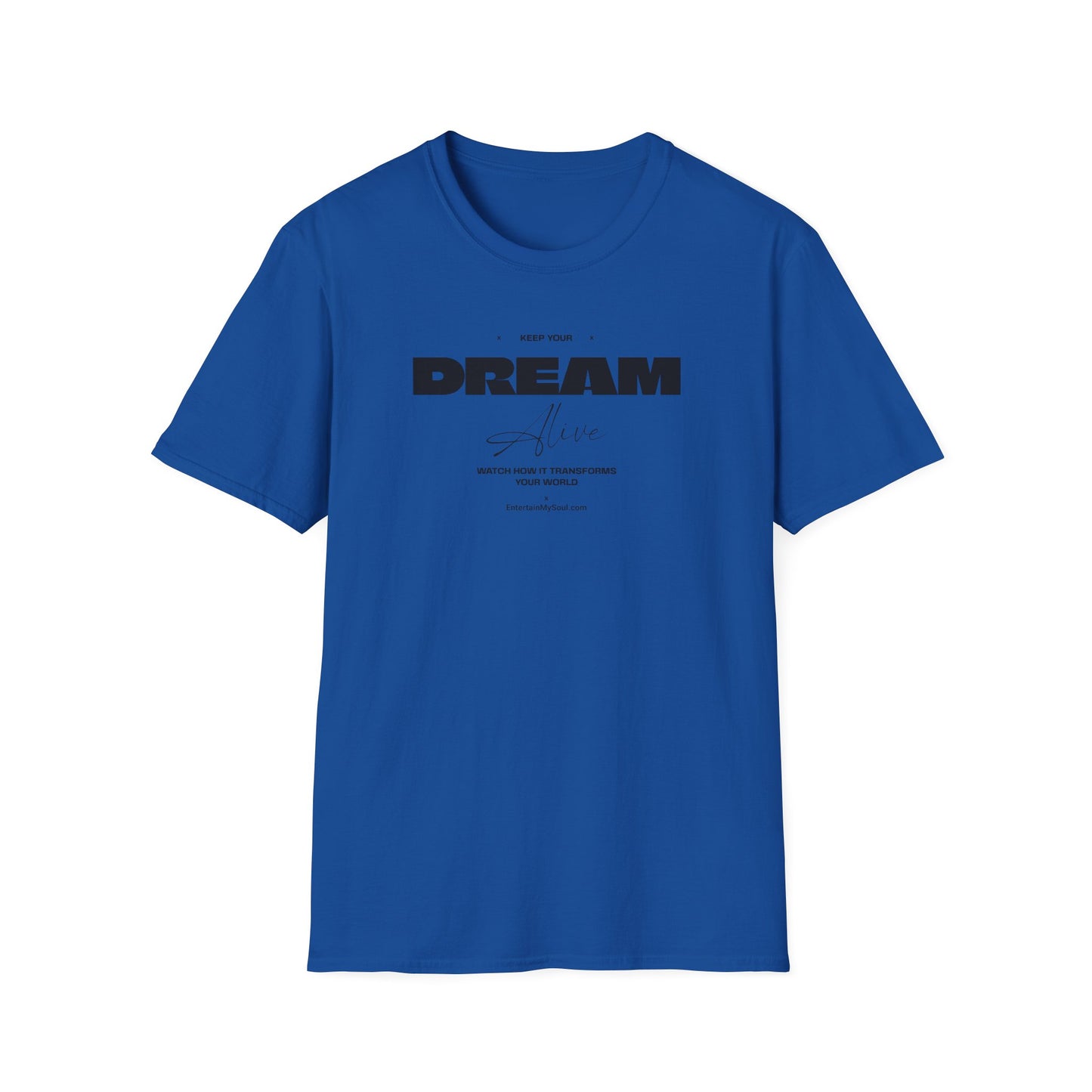 Keep Your Dream Alive T-Shirt, Motivational Tee, Dreamer Shirt, Gift for Dream Chasers, Perfect for Casual Wear, Fitness Enthusiast