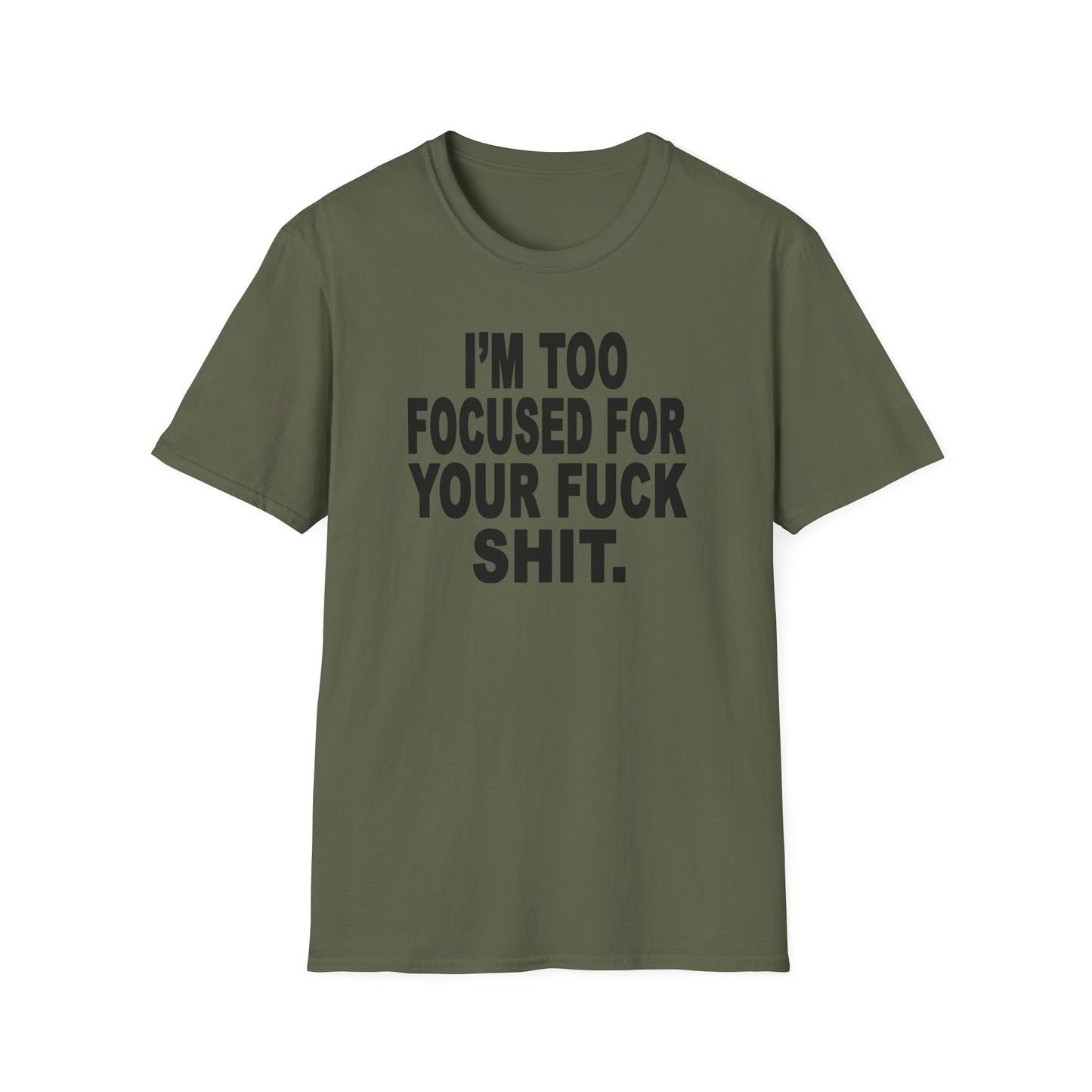 I'm Too Focused Unisex Softstyle T-Shirt