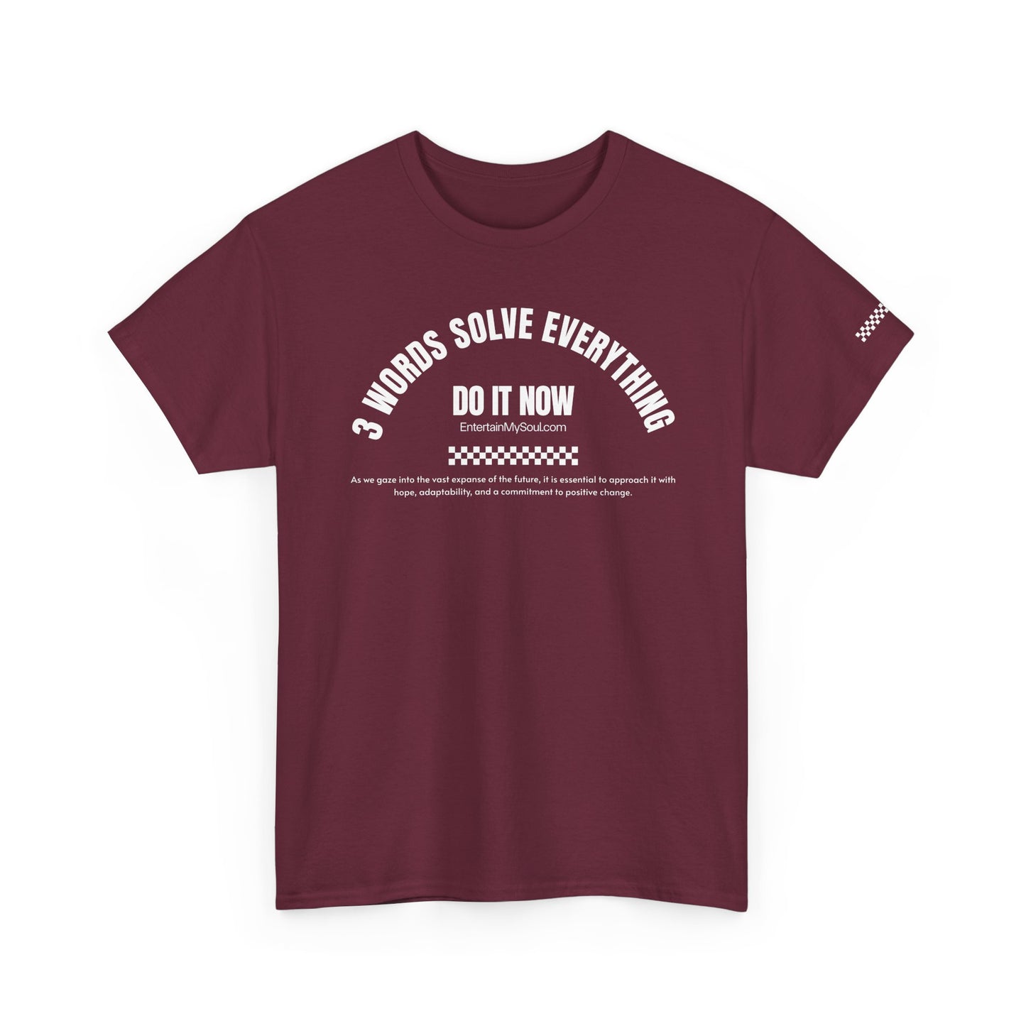 Do It Now Tee — '3 Words Solve Everything' Motivational T-Shirt