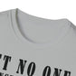 Let No One Change The Course of What is Destine for You Unisex Softstyle T-Shirt