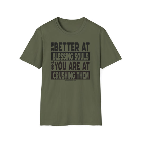 Be Better At Blessing Souls Unisex Softstyle T-Shirt