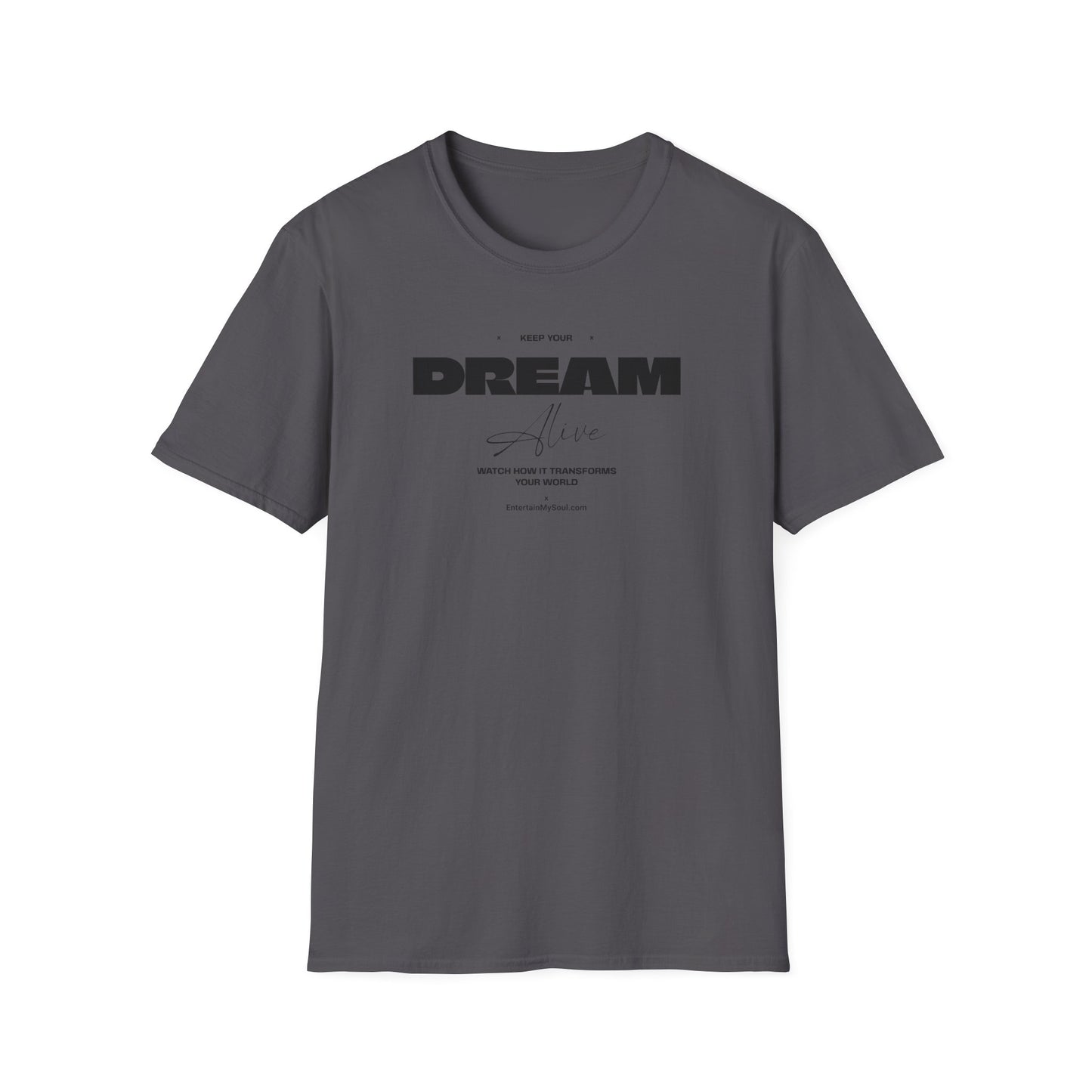 Keep Your Dream Alive T-Shirt, Motivational Tee, Dreamer Shirt, Gift for Dream Chasers, Perfect for Casual Wear, Fitness Enthusiast
