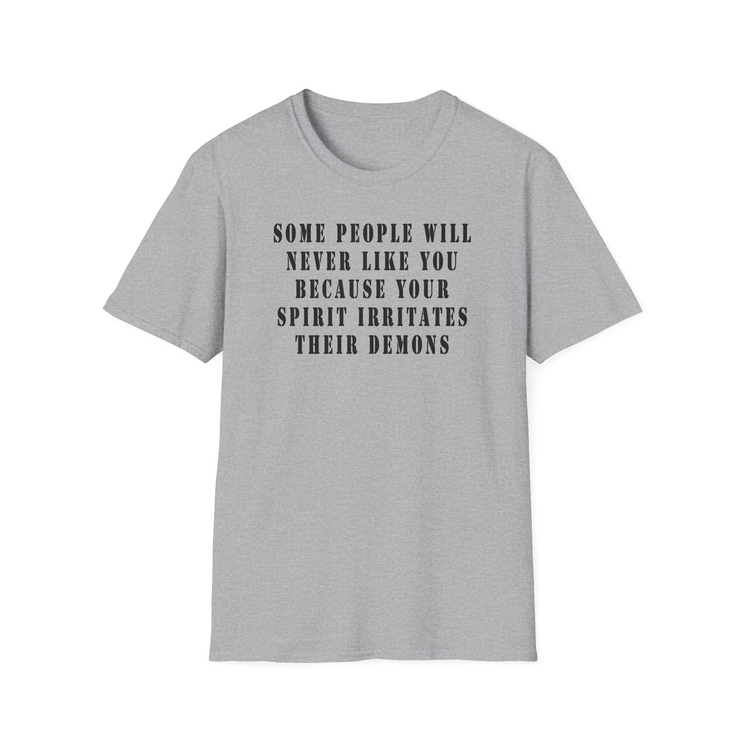 Some people will never like you Unisex Softstyle T-Shirt