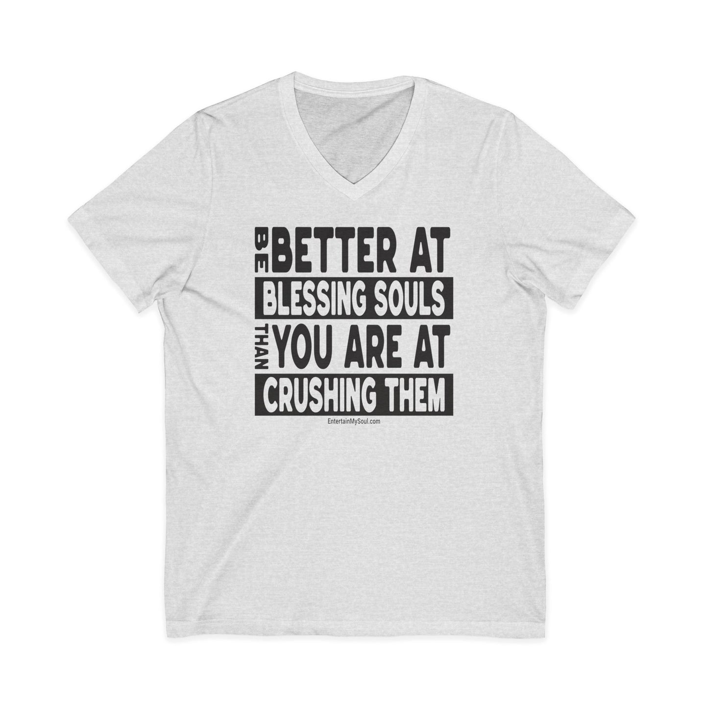 "Be Better at Blessing Souls" V-Neck Tee - "Be Better at Blessing Souls"