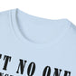 Let No One Change The Course of What is Destine for You Unisex Softstyle T-Shirt