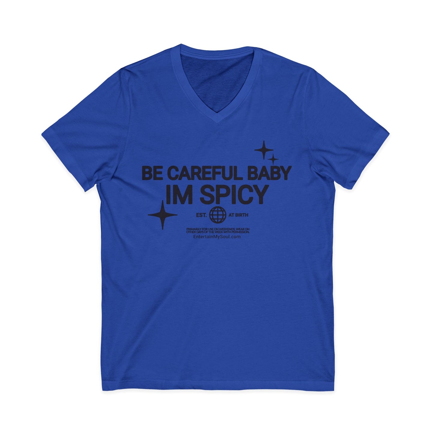 Be Careful Baby Im Spicy V-Neck Tee