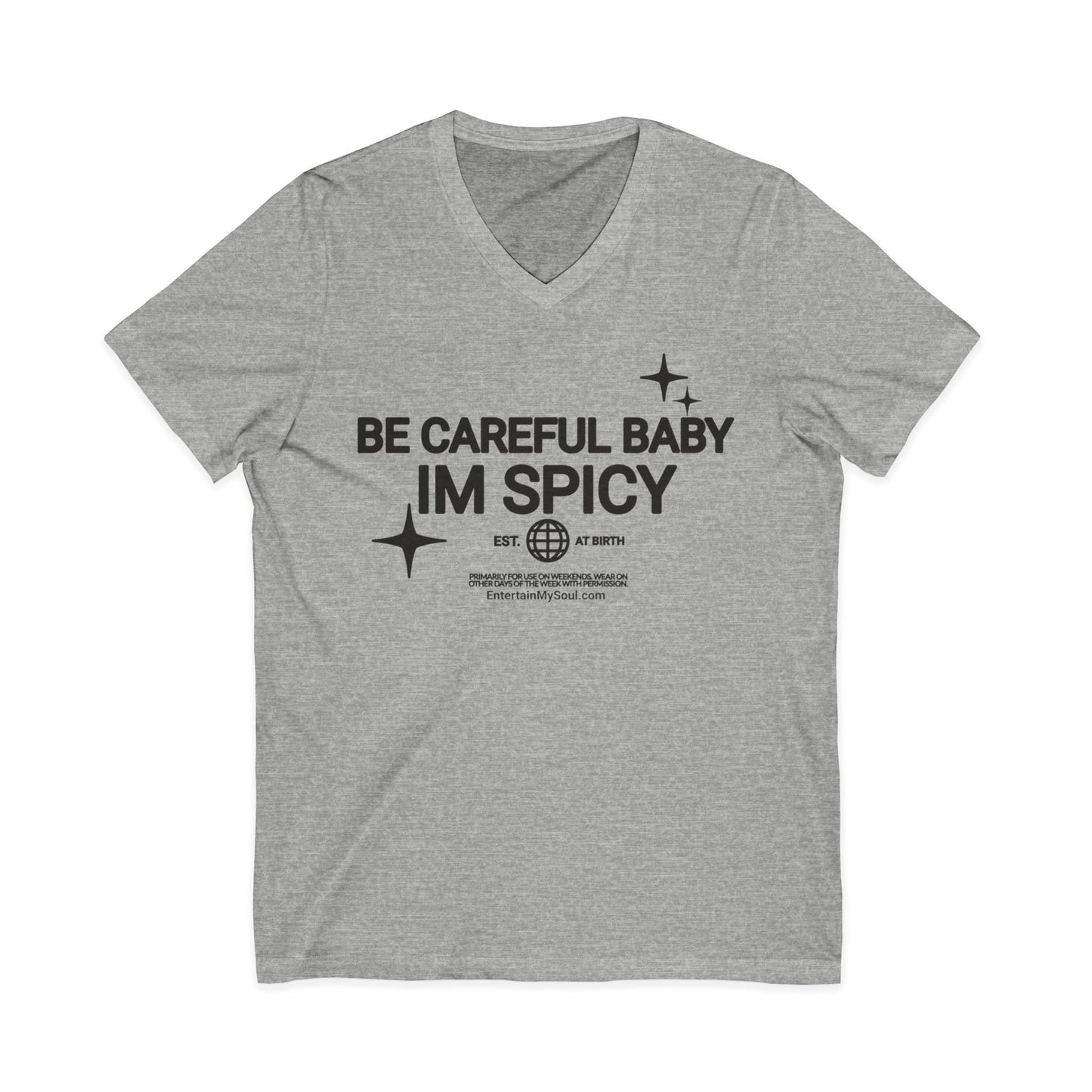 Be Careful Baby Im Spicy V-Neck Tee