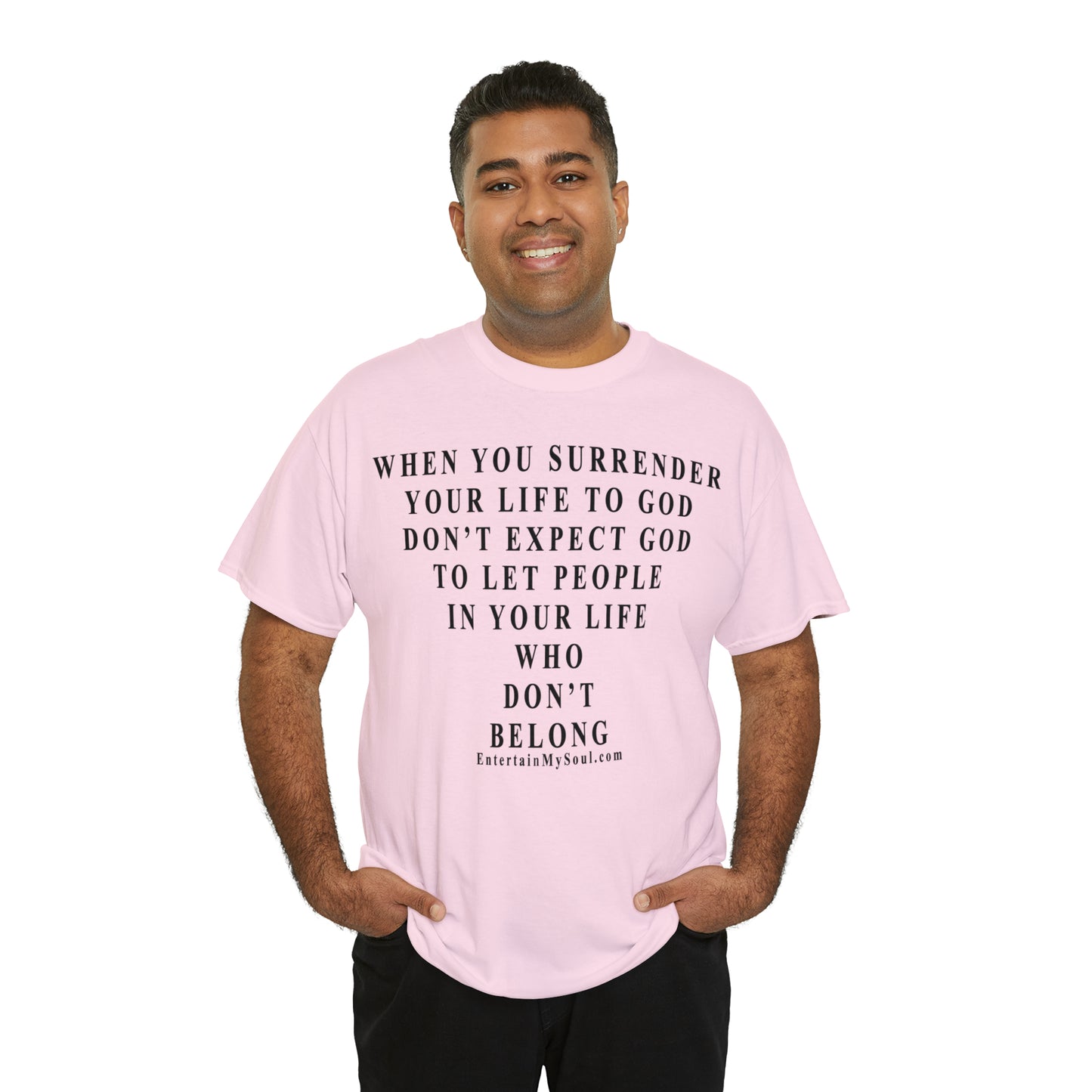 When You Surrender Your Life to God Unisex Heavy Cotton Tee