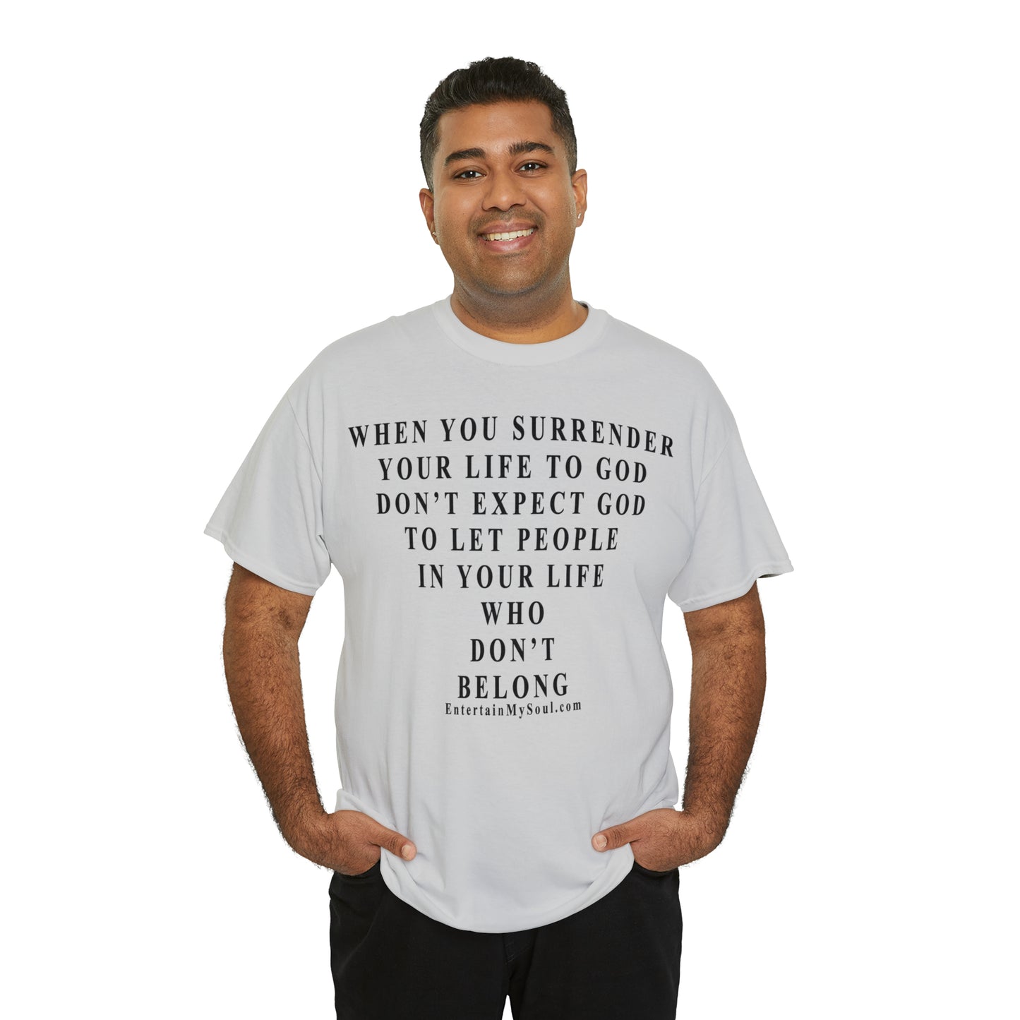 When You Surrender Your Life to God Unisex Heavy Cotton Tee