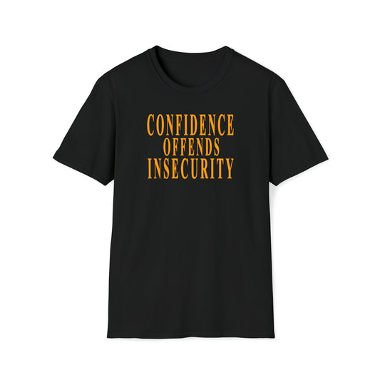 Confidence Offends Insecurity Unisex Softstyle T-Shirt