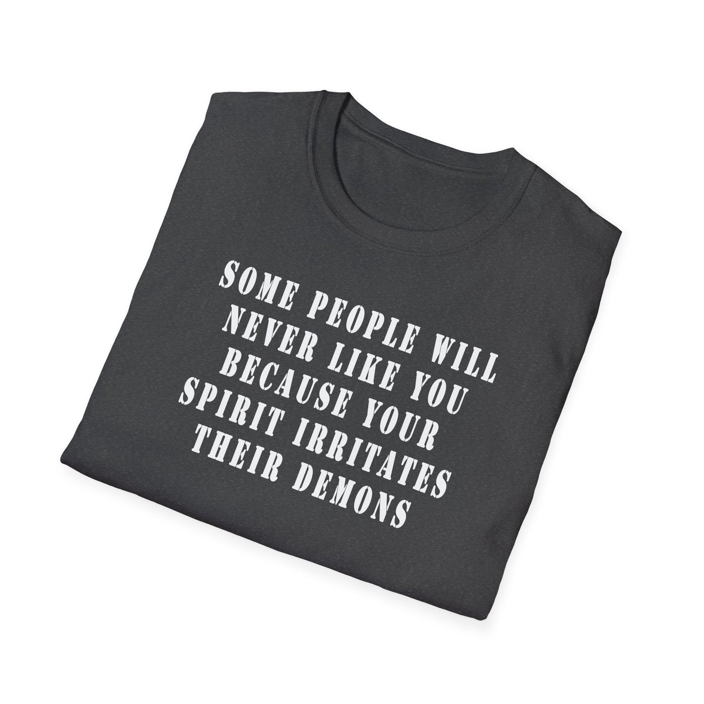 Some people will never like you Unisex Softstyle T-Shirt