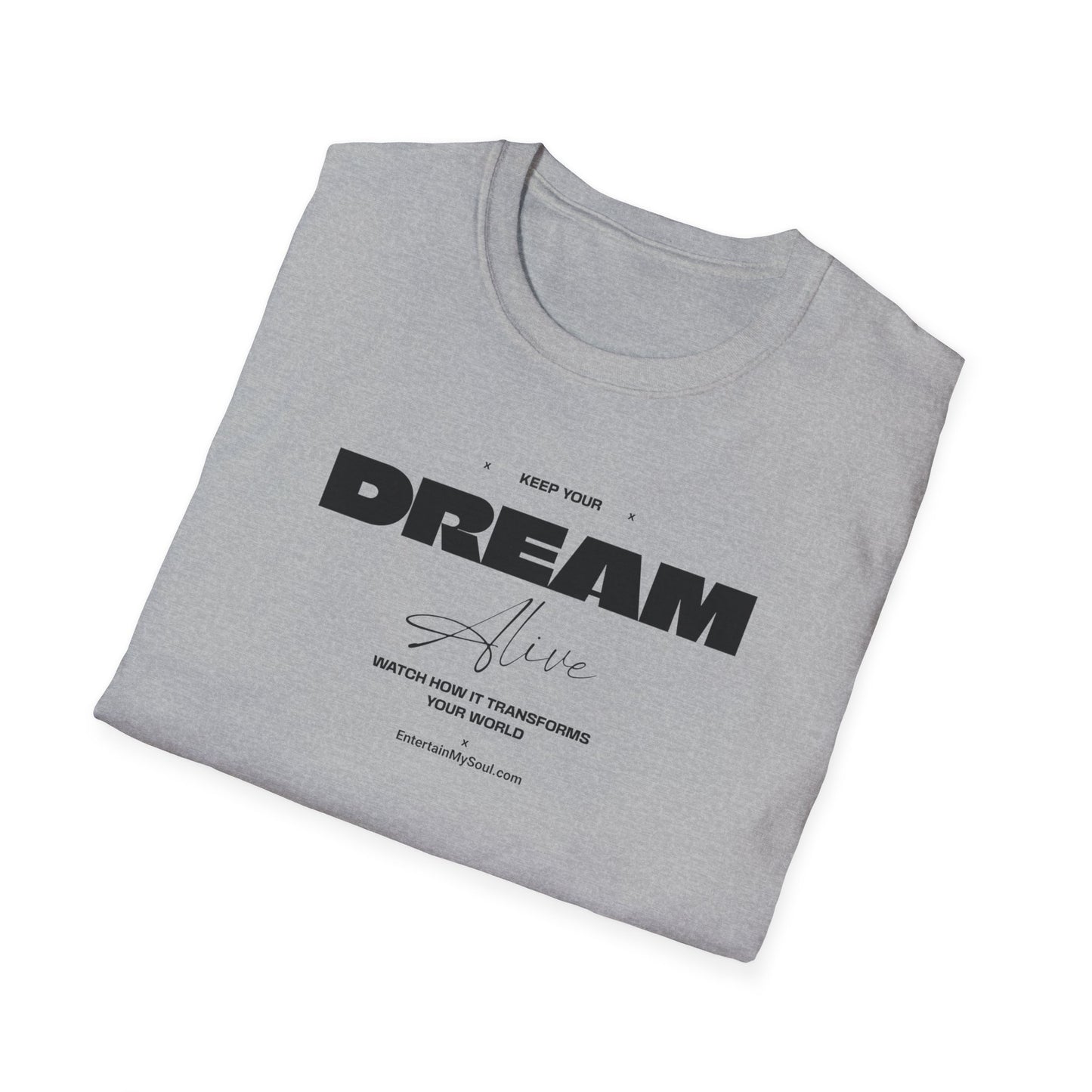 Keep Your Dream Alive T-Shirt, Motivational Tee, Dreamer Shirt, Gift for Dream Chasers, Perfect for Casual Wear, Fitness Enthusiast