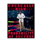 Unusually High Probability of Success Matte Vertical Posters