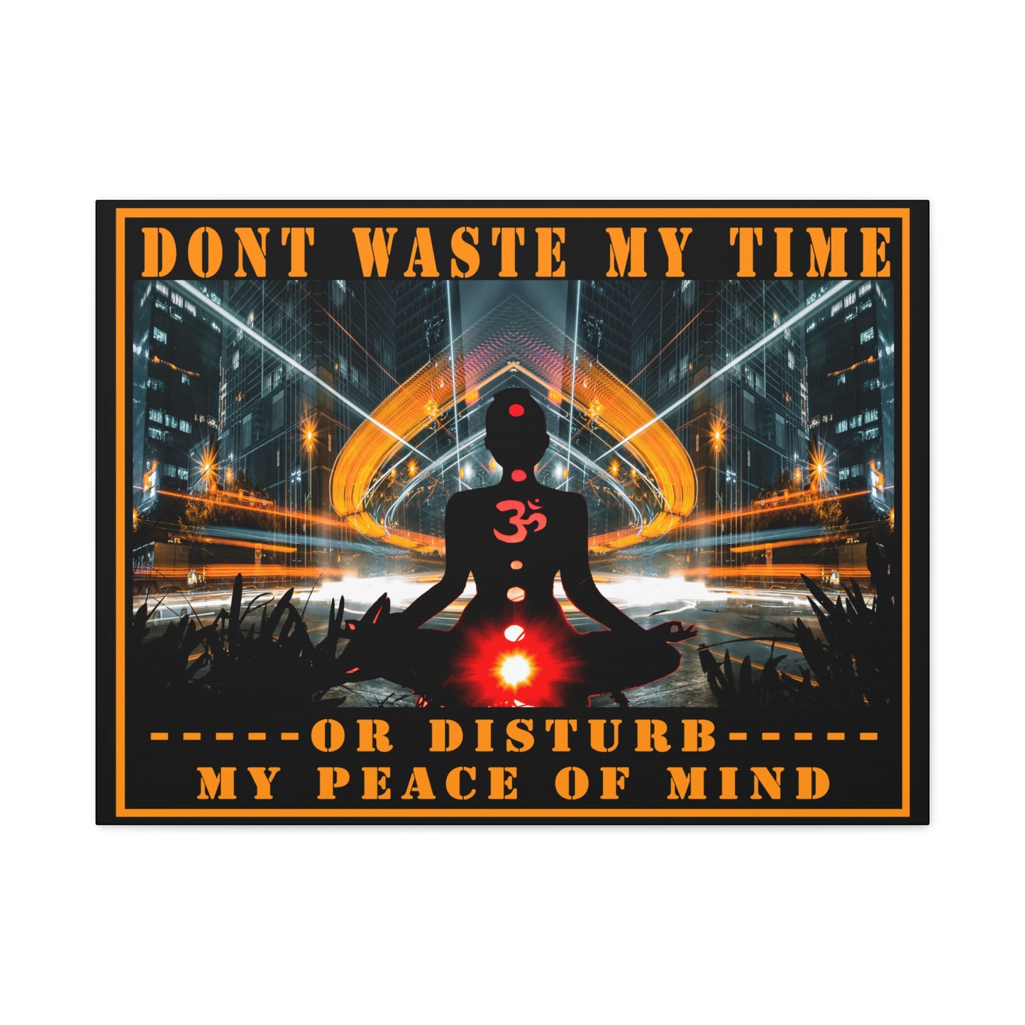 Don't Waste My Time Matte Canvas, Stretched, 1.25"