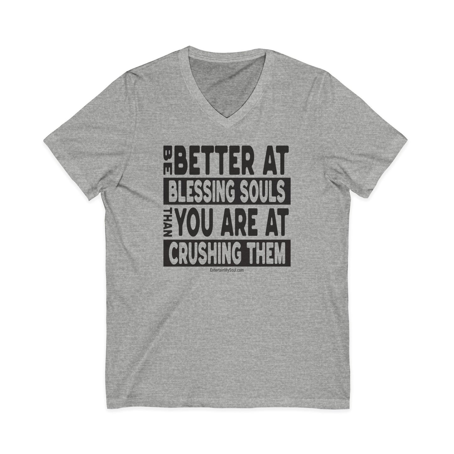 "Be Better at Blessing Souls" V-Neck Tee - "Be Better at Blessing Souls"