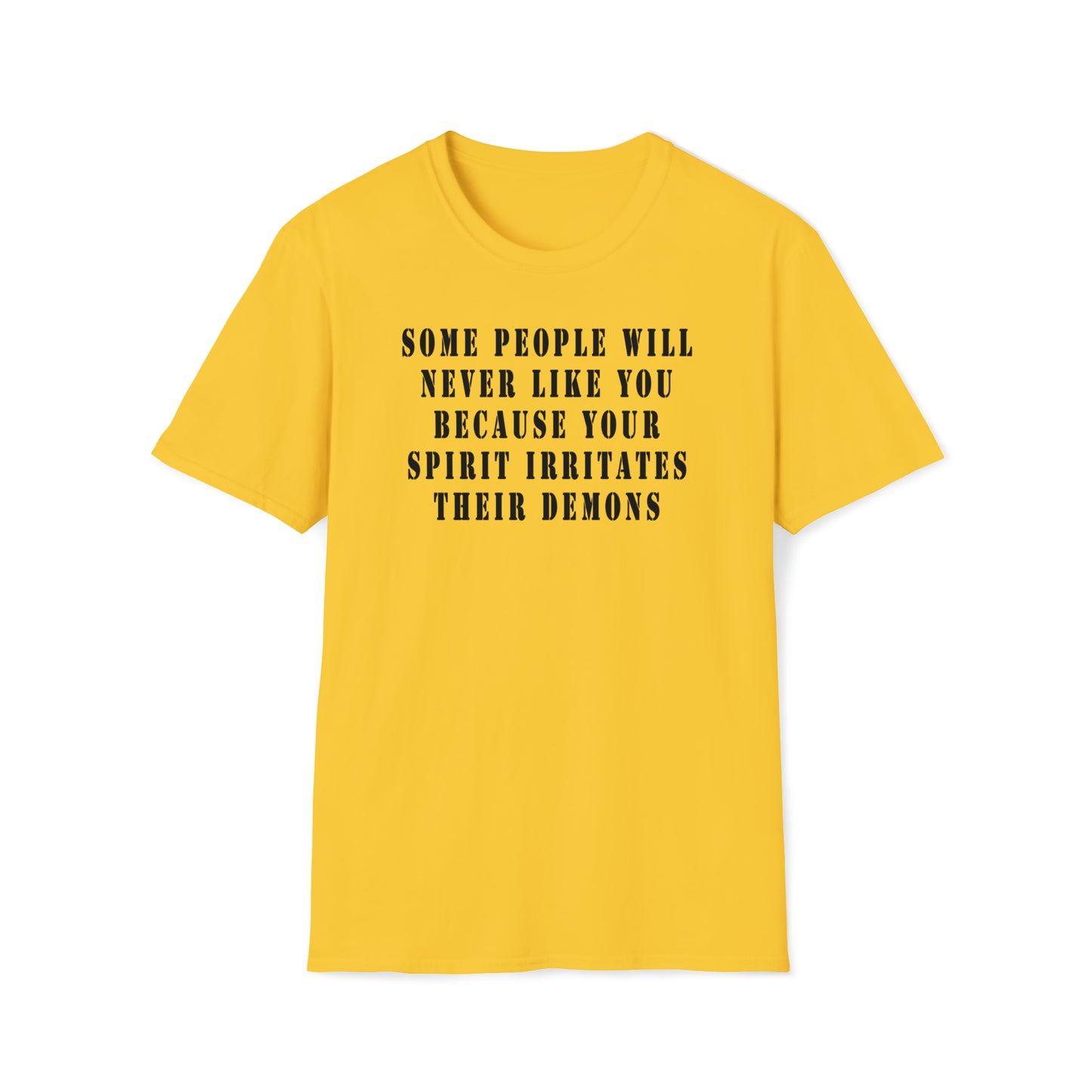 Some people will never like you Unisex Softstyle T-Shirt