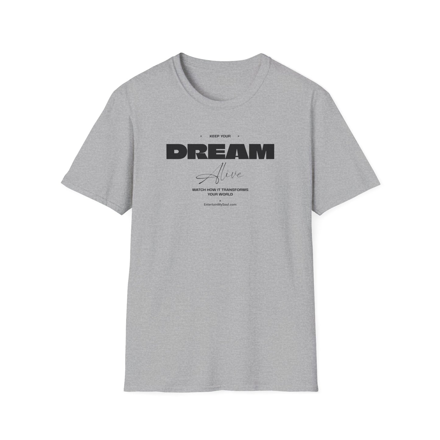 Keep Your Dream Alive T-Shirt, Motivational Tee, Dreamer Shirt, Gift for Dream Chasers, Perfect for Casual Wear, Fitness Enthusiast
