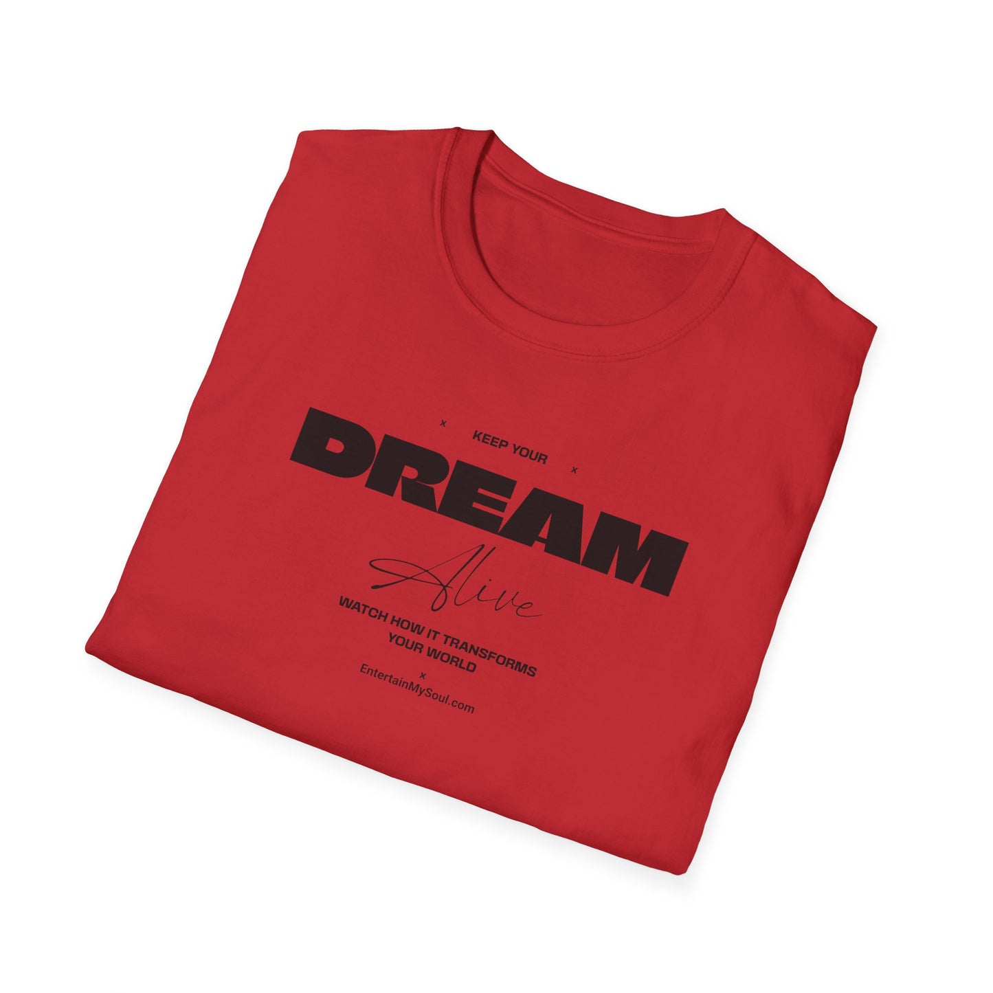 Keep Your Dream Alive T-Shirt, Motivational Tee, Dreamer Shirt, Gift for Dream Chasers, Perfect for Casual Wear, Fitness Enthusiast