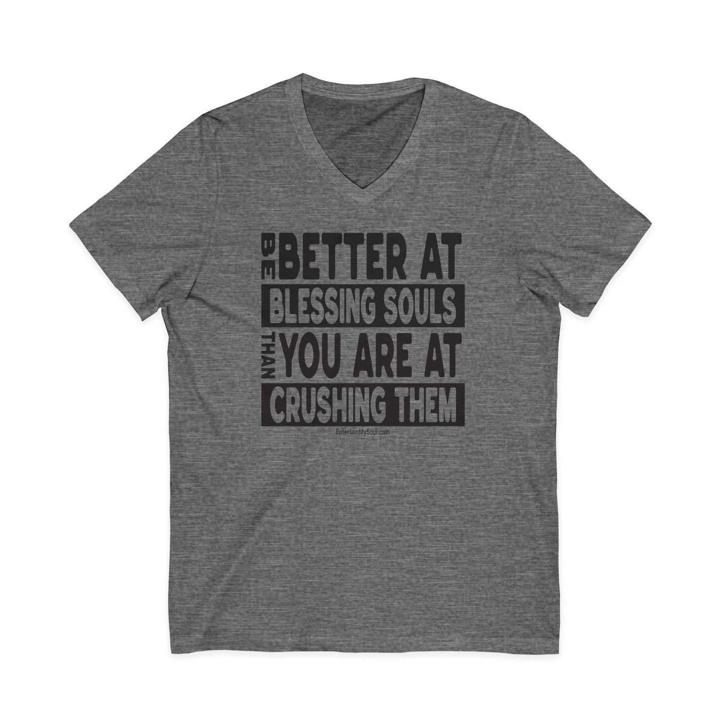 "Be Better at Blessing Souls" V-Neck Tee - "Be Better at Blessing Souls"