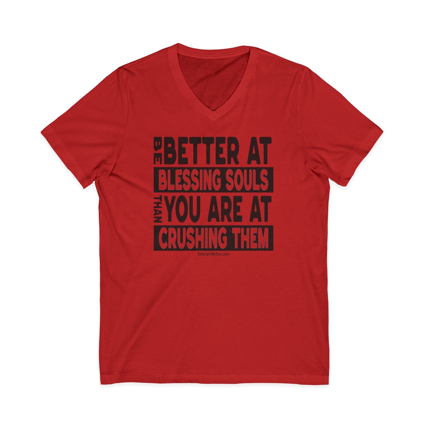 "Be Better at Blessing Souls" V-Neck Tee - "Be Better at Blessing Souls"