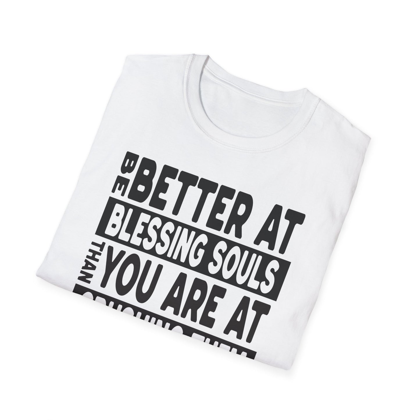Be Better At Blessing Souls Unisex Softstyle T-Shirt