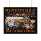 A Dream Beyond Reality Posters