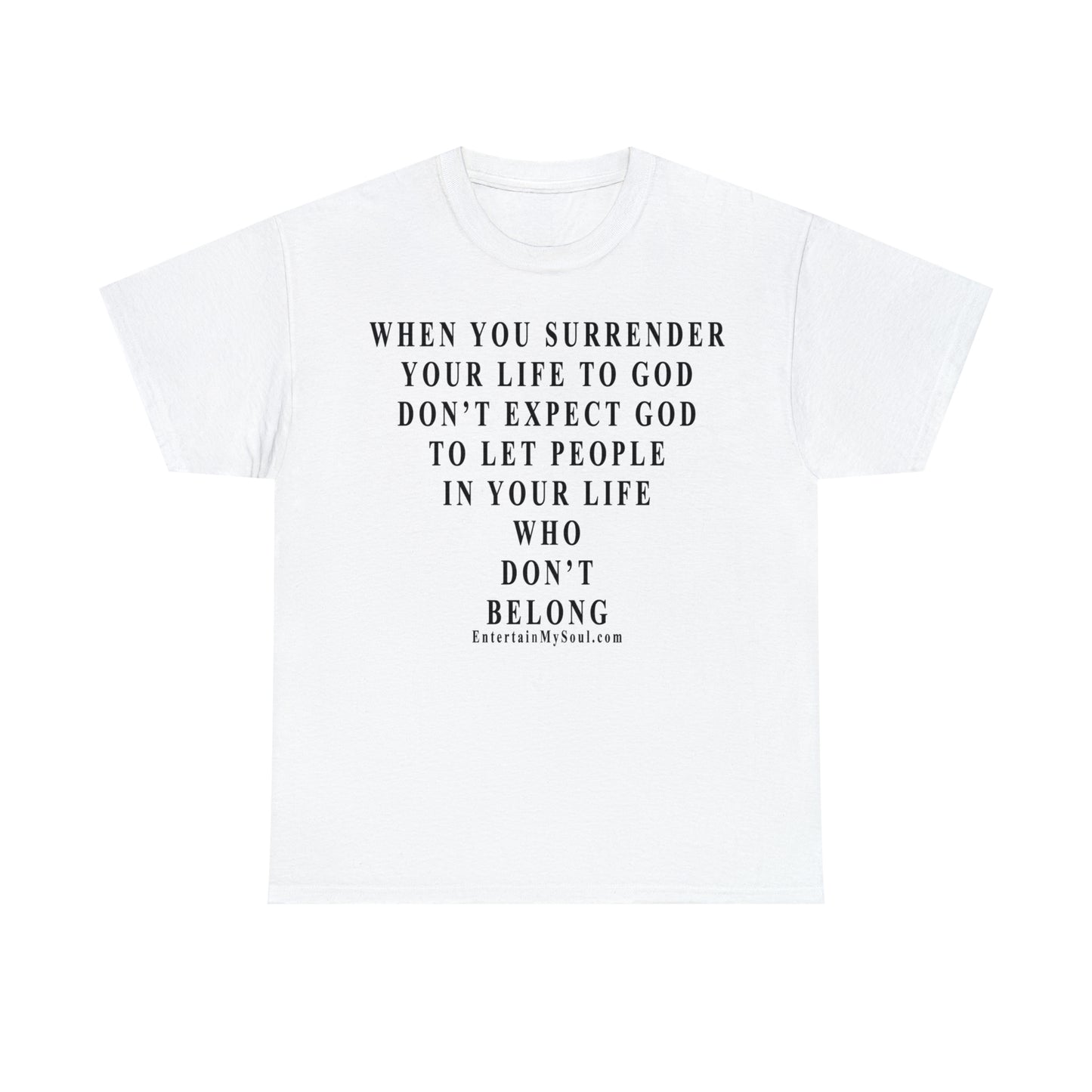 When You Surrender Your Life to God Unisex Heavy Cotton Tee