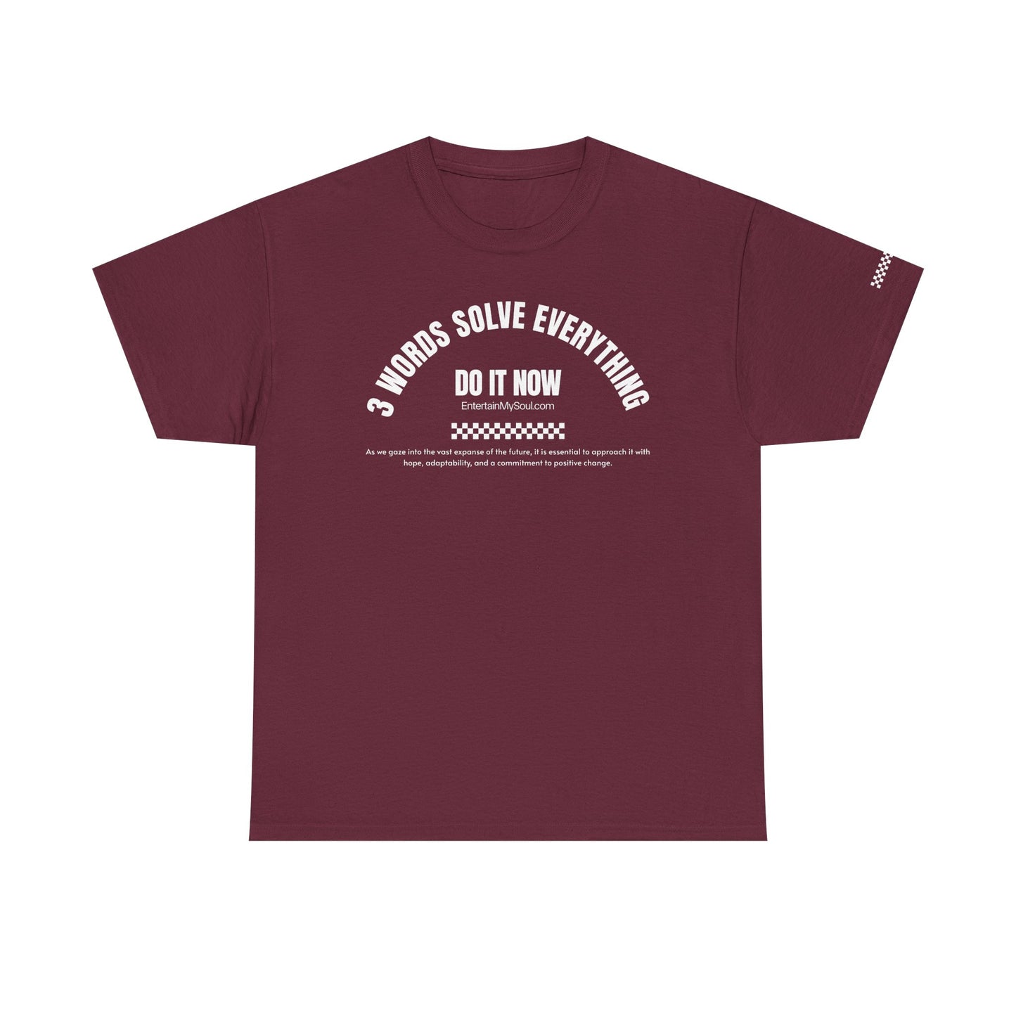 Do It Now Tee — '3 Words Solve Everything' Motivational T-Shirt