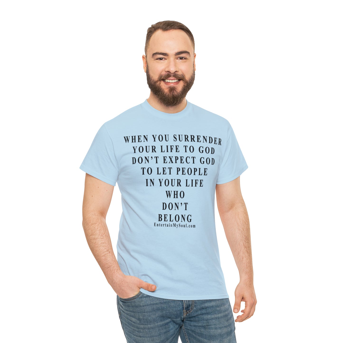 When You Surrender Your Life to God Unisex Heavy Cotton Tee