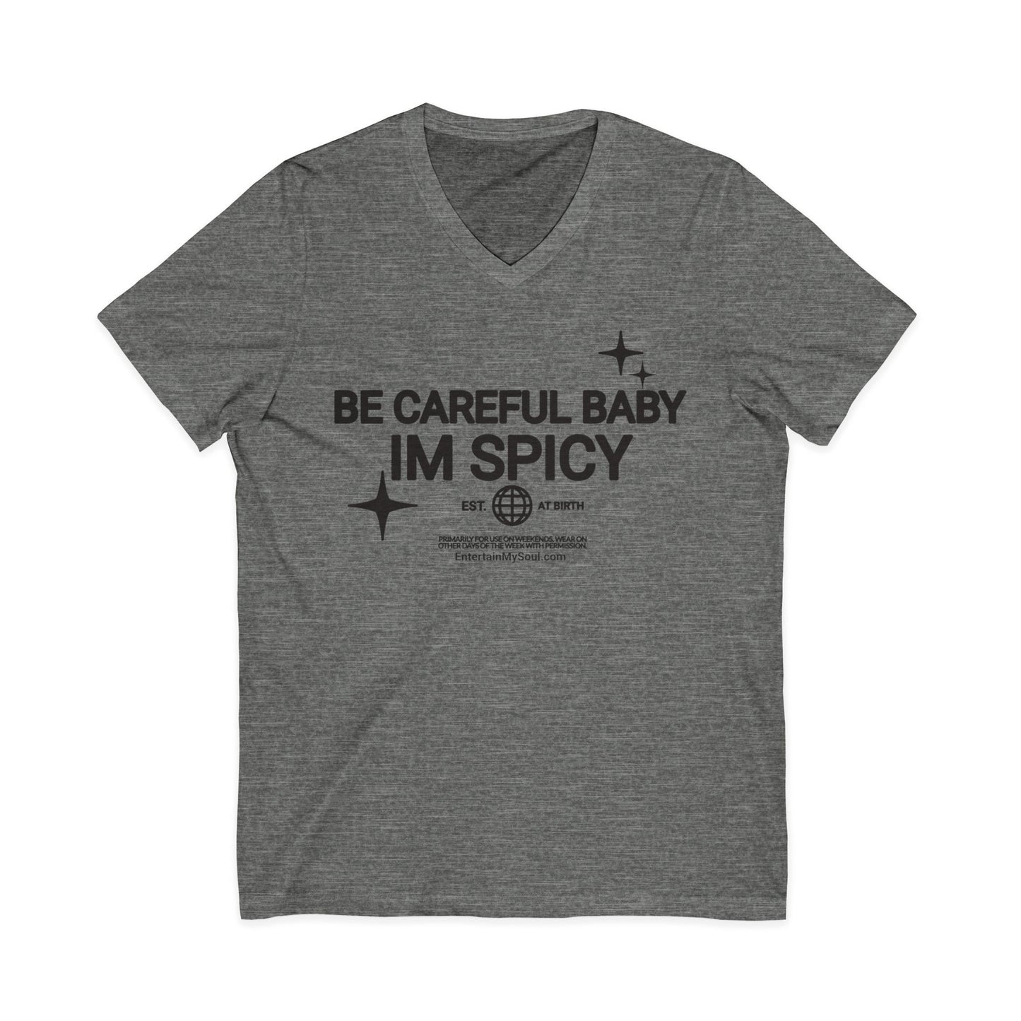 Be Careful Baby Im Spicy V-Neck Tee