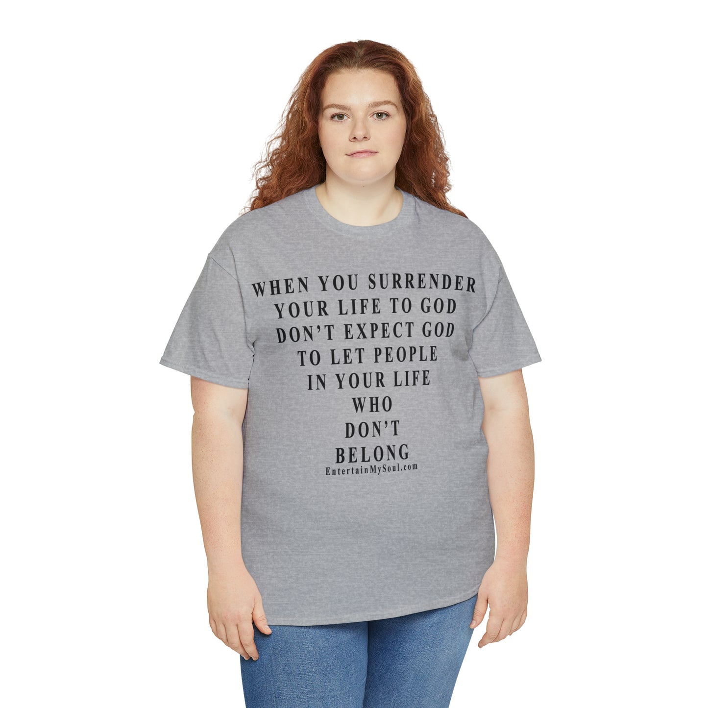 When You Surrender Your Life to God Unisex Heavy Cotton Tee