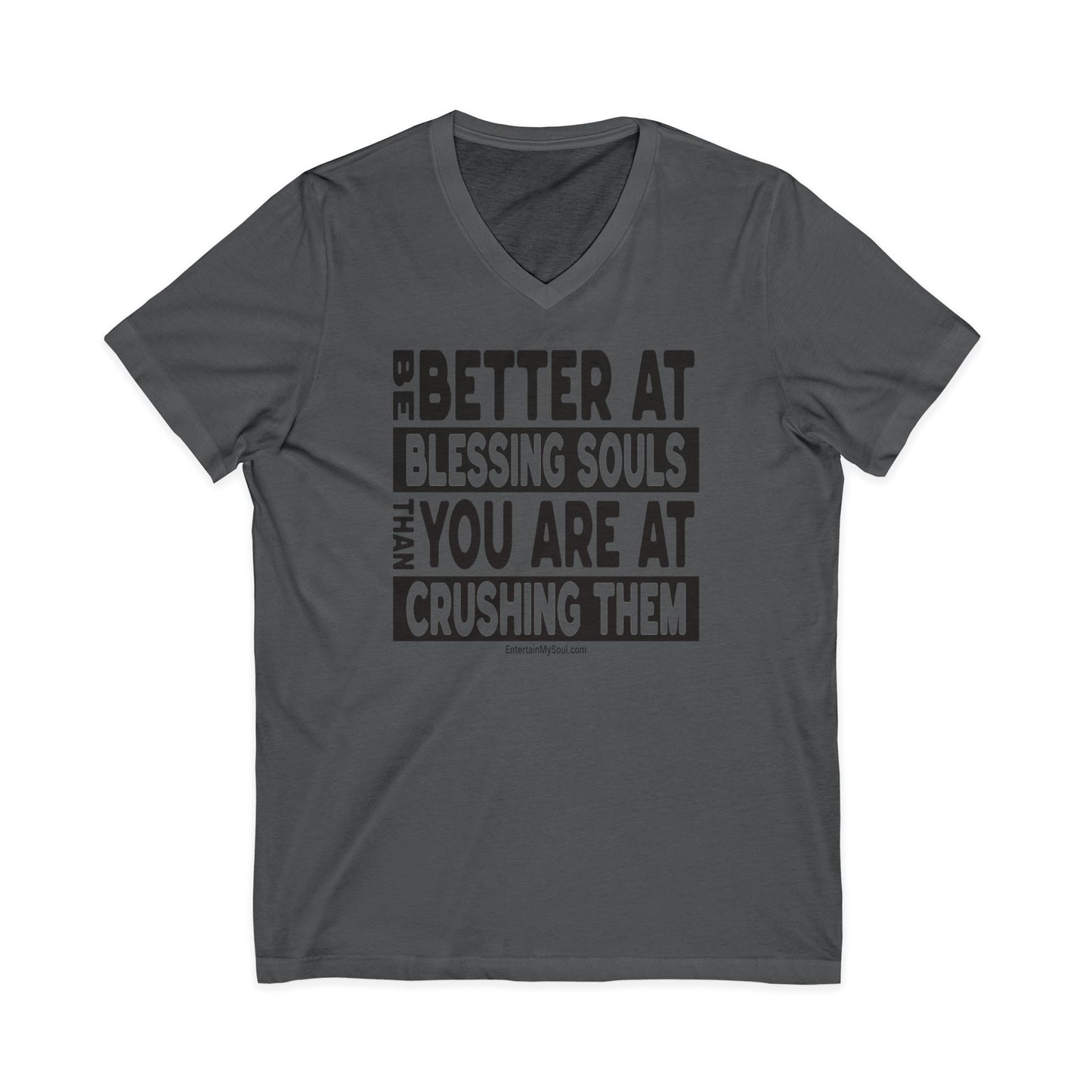 "Be Better at Blessing Souls" V-Neck Tee - "Be Better at Blessing Souls"