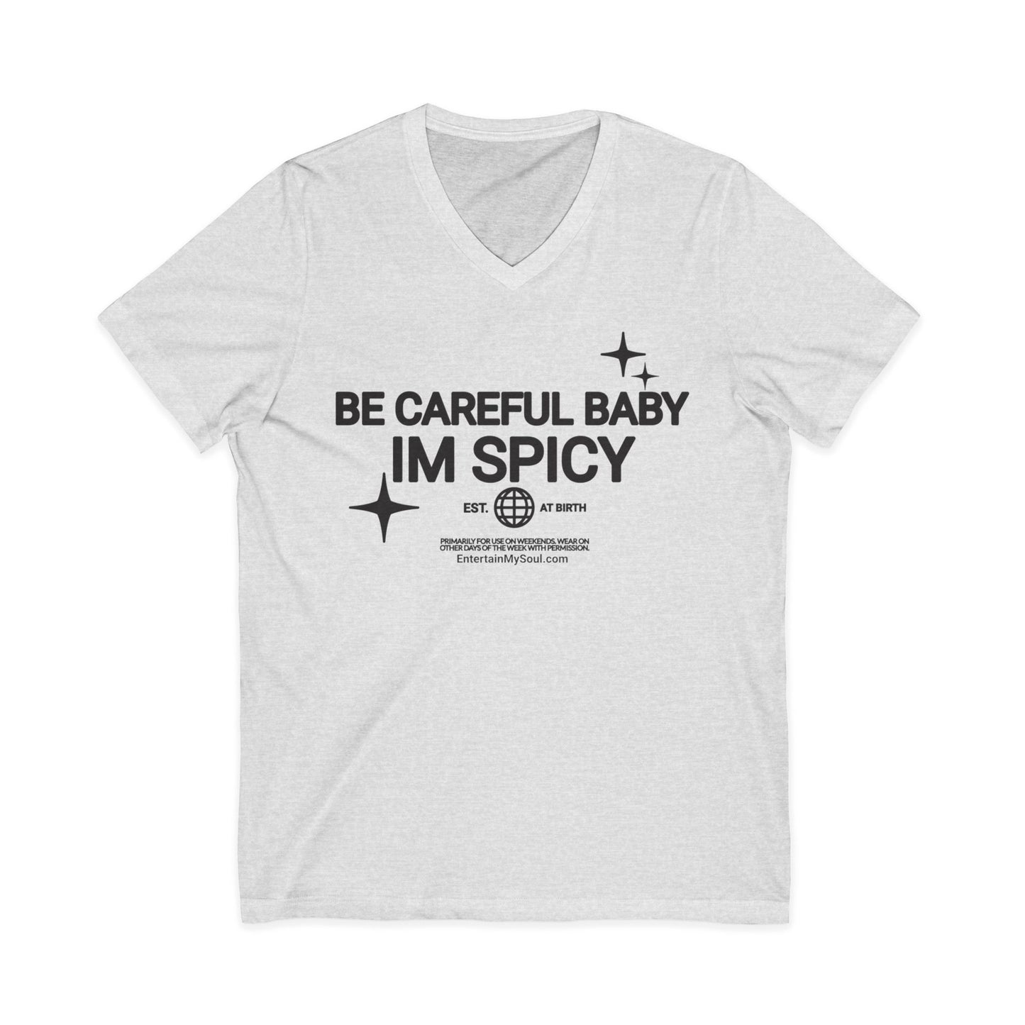 Be Careful Baby Im Spicy V-Neck Tee