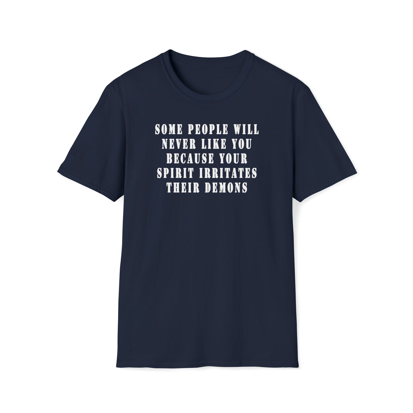 Some people will never like you Unisex Softstyle T-Shirt