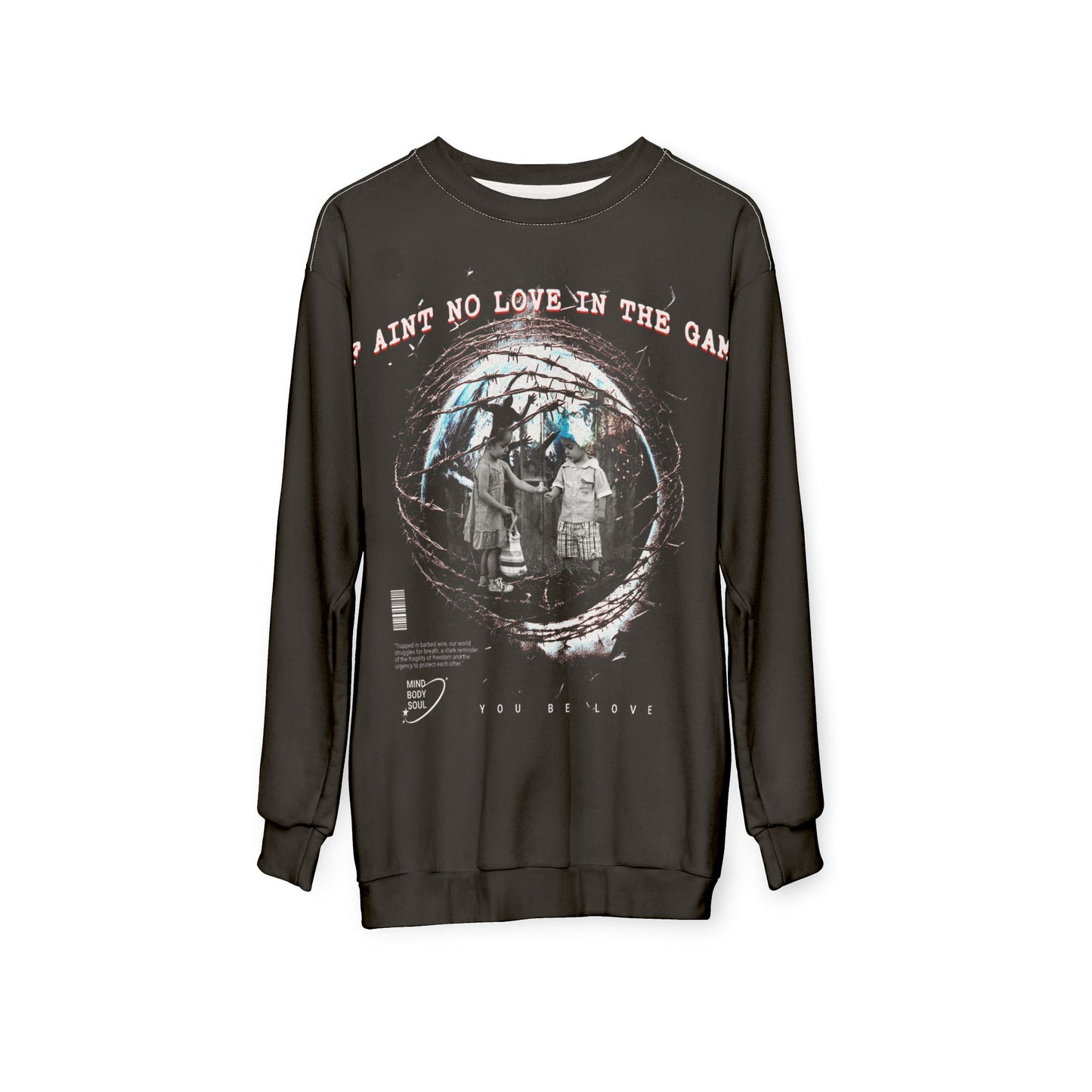 If Ain't No Love In The Game Sweatshirt