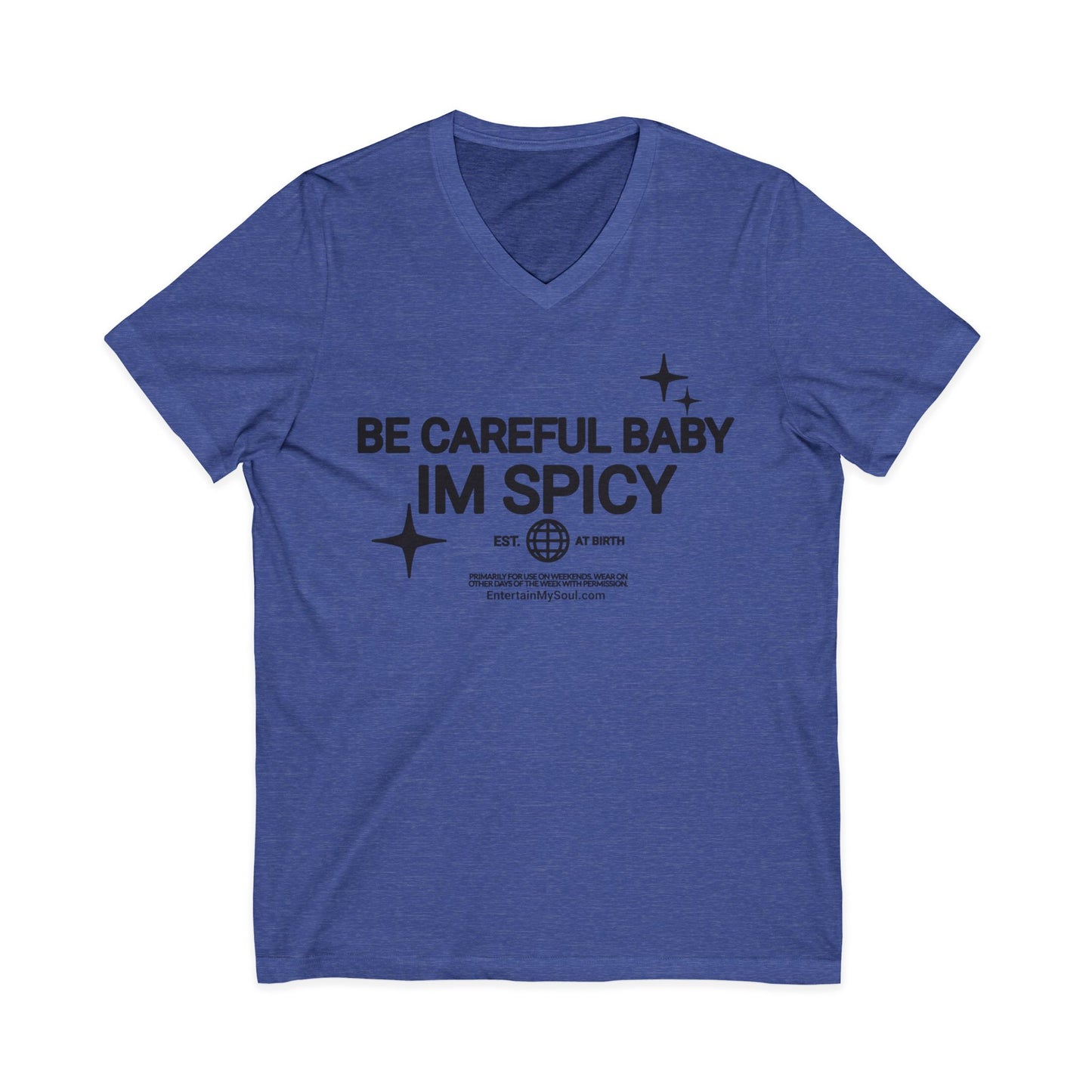 Be Careful Baby Im Spicy V-Neck Tee