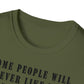 Some people will never like you Unisex Softstyle T-Shirt