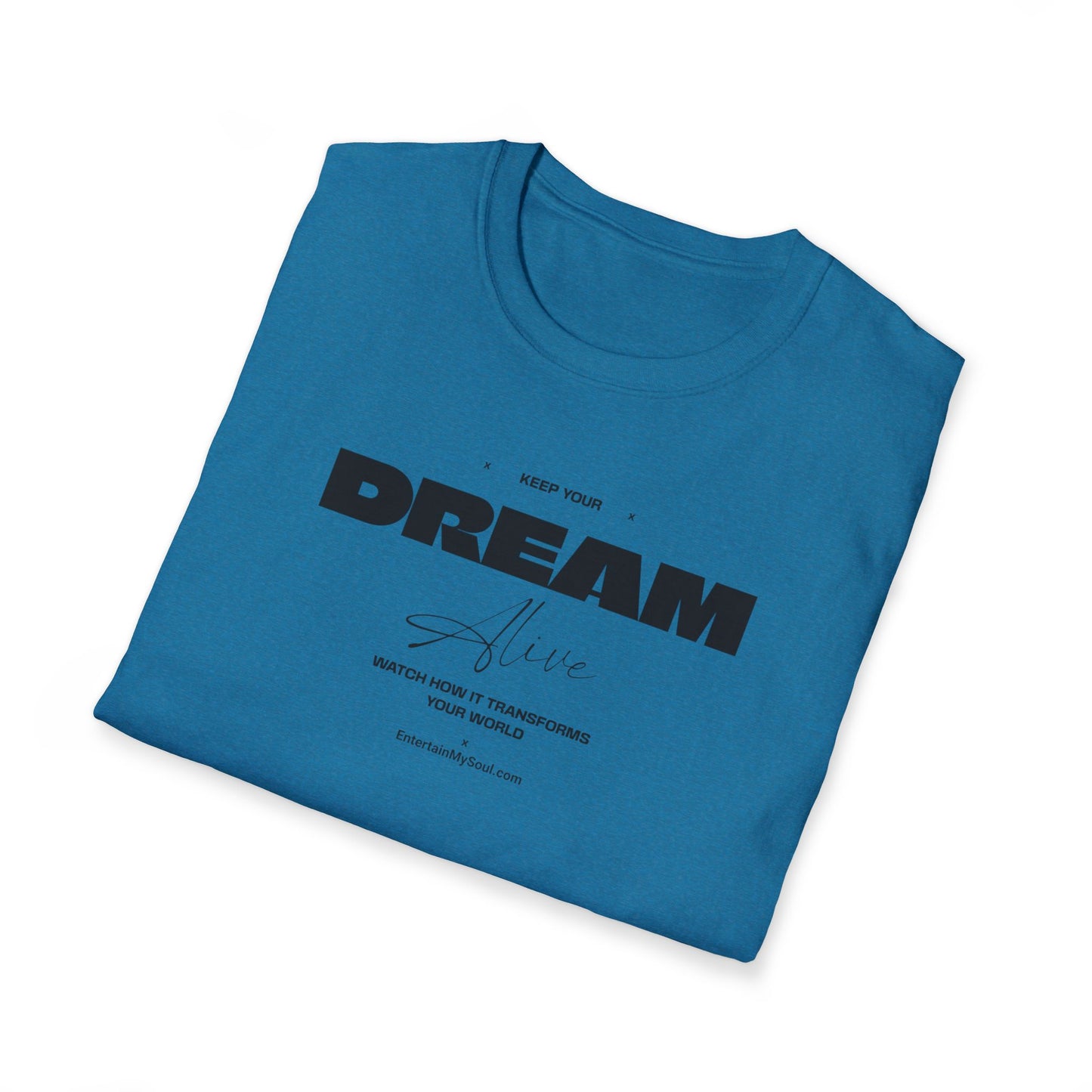 Keep Your Dream Alive T-Shirt, Motivational Tee, Dreamer Shirt, Gift for Dream Chasers, Perfect for Casual Wear, Fitness Enthusiast