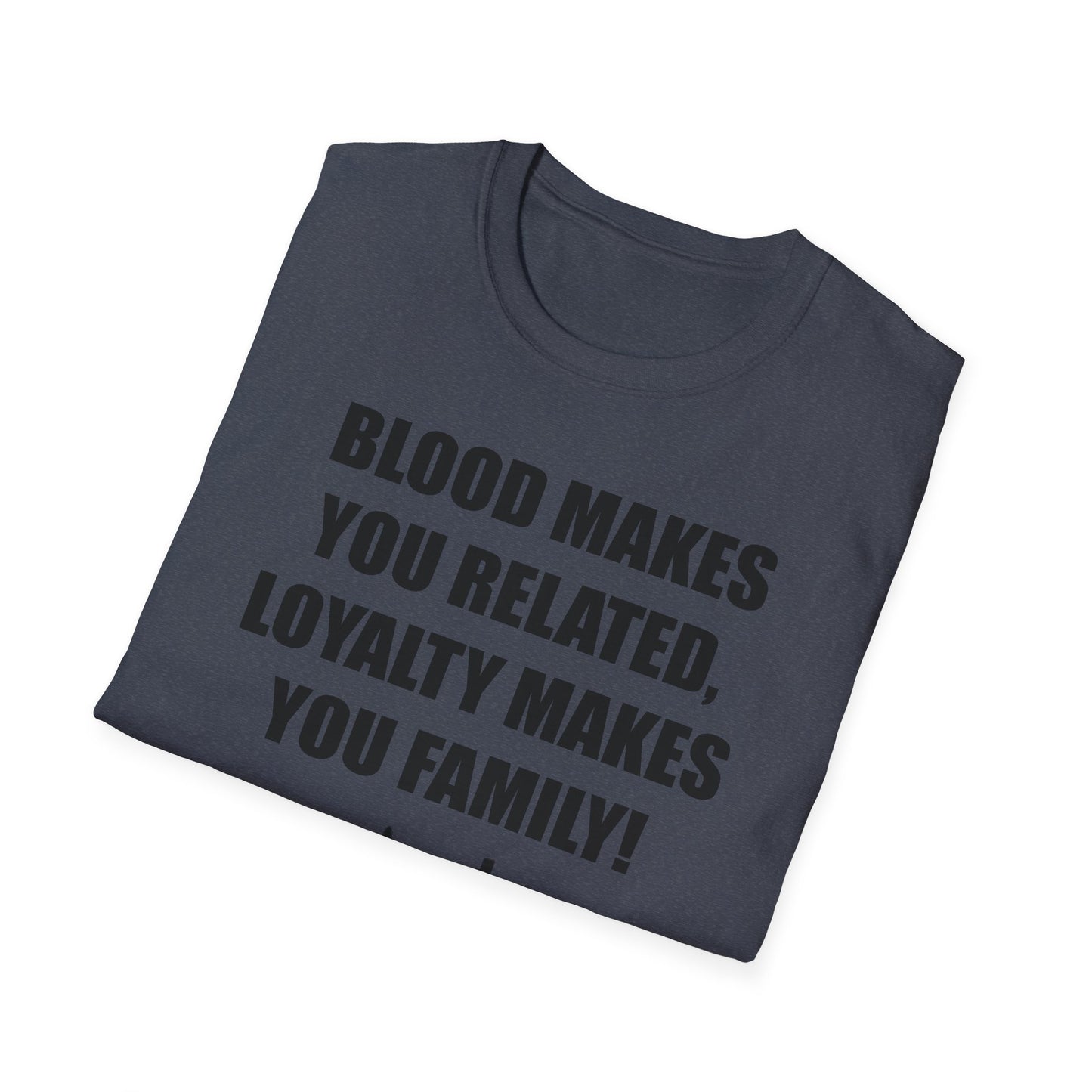 Blood Makes You Related T-Shirt - Unisex Softstyle Tee