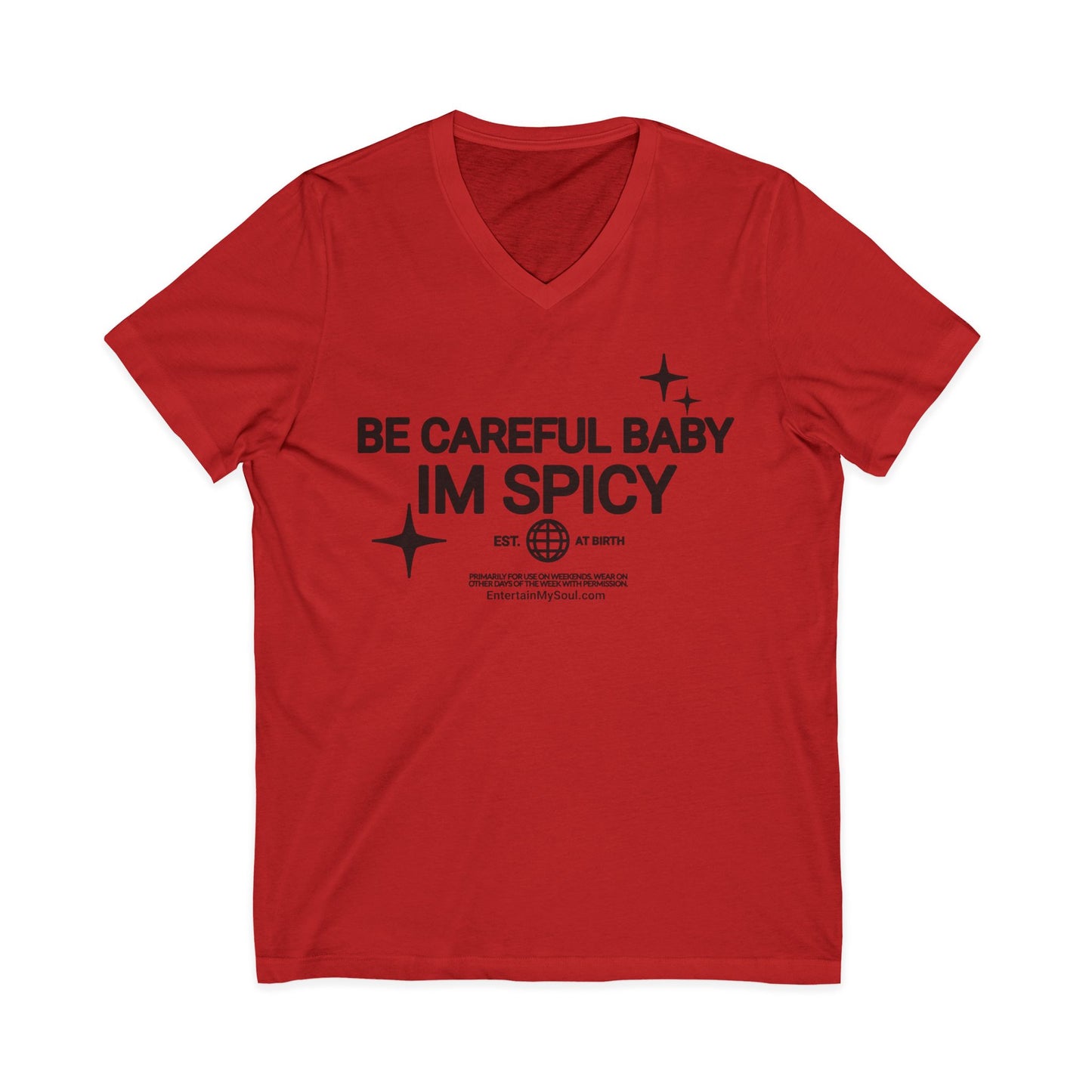 Be Careful Baby Im Spicy V-Neck Tee