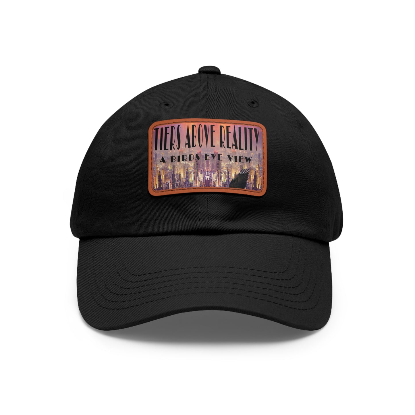 Tiers Above Reality Dad Hat with Leather Patch (Rectangle)