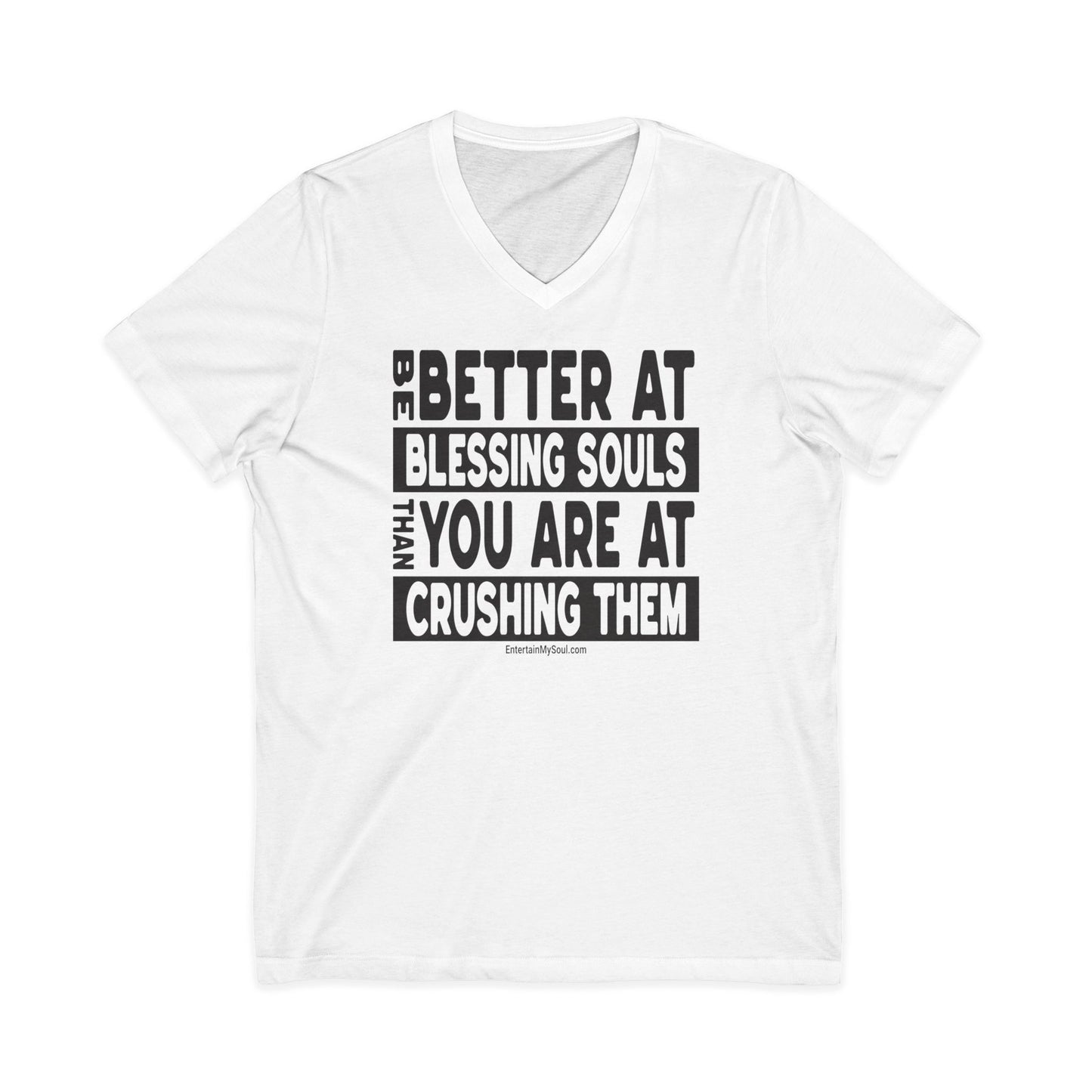 "Be Better at Blessing Souls" V-Neck Tee - "Be Better at Blessing Souls"