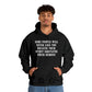 Some people will never like you Unisex Heavy Blend™ Hooded Sweatshirt